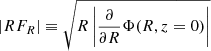 $ |RF_R| \equiv \sqrt{R \left| \frac{\partial}{\partial R} \Phi(R,z=0) \right|} $