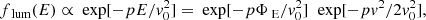 $$ \begin{aligned} f_{\text{ lum}}(E) \propto \text{ exp}[-pE/v_0^2] = \text{ exp}[-p\Phi _\text{ E}/v_0^2] \,\, \text{ exp}[-pv^2/2v_0^2], \end{aligned} $$