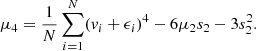 $$ \begin{aligned} \mu _4 = \frac{1}{N} \sum \limits ^N_{i=1} (v_i + \epsilon _i)^4 - 6 \mu _2 s_2 - 3 s^2_2. \end{aligned} $$