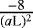$\frac{-8}{(a\text{L})^2}$