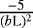 $\frac{-5}{(b\text{L})^2}$