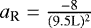 $a_{\textrm{R}}=\frac{-8}{(9.5\text{L})^2}$