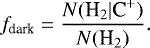 \begin{equation*} f_{\textrm{dark}} = \frac{ N(\textrm{H}_2|\textrm{C}^+) }{ N(\textrm{H}_2) }. \end{equation*}