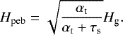 \begin{equation*} H_{\textrm{peb}} = \sqrt{ \frac{\alpha_{\rm{t}} }{\alpha_{\rm{t}} &#x002B; \tau_{\rm{s}}} } H_{\textrm{g}}.\end{equation*}