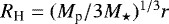 $R_{\textrm{H}} = (M_{\textrm{p}}/3M_{\star}){}^{1/3} r$