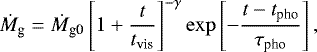 \begin{equation*} \dot{M}_{\textrm{g}} = \dot{M}_{\textrm{g0}} \left[1 &#x002B; \frac{t}{t_{\textrm{vis}}} \right]^{-\gamma} \exp \left[-\frac{t-t_{\textrm{pho}}}{\tau_{\textrm{pho}} }\right],\end{equation*}