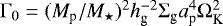 $\Gamma_0= (M_{\textrm{p}}/M_{\star}){}^{2} h_{\textrm{g}}^{-2} \Sigma_{\textrm{g}} a_{\textrm{p}}^4 \Omega_{\textrm{K}}^2$