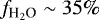 $f_{\textrm{H}_2\textrm{O}}\sim 35\%$