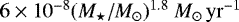 $6 \times 10^{-8} (M_{\star}/\!\!{ \ M_{\odot}}){}^{1.8} \ {M}_{\odot}\,{\rm{yr}}^{-1}$