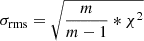 $$ \begin{aligned} \sigma _{\rm rms} = \sqrt{\frac{m}{m-1}*\chi ^2} \end{aligned} $$