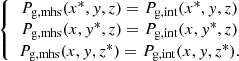 Mathematical equation: $$ \begin{aligned} \left\{ \begin{array}{c} P_{\rm g,mhs}(x^{*},{ y},z) = P_{\rm g,int}(x^{*},{ y},z) \\ P_{\rm g,mhs}(x,{ y}^{*},z) = P_{\rm g,int}(x,{ y}^{*},z) \\ P_{\rm g,mhs}(x,{ y},z^{*}) = P_{\rm g,int}(x,{ y},z^{*}). \end{array}\right. \end{aligned} $$
