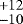 $_{-10}^{&#x002B;12}$