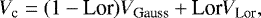 \begin{equation*} V_{\textrm{c}} = (1 - \textrm{Lor}) V_{\textrm{Gauss}} &#x002B; \textrm{Lor} V_{\textrm{Lor}}, \end{equation*}