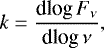 \begin{equation*} k = \frac{\textrm{d} \textrm{log}\, F_{\nu}}{\textrm{d} \textrm{log}\, \nu}, \end{equation*}