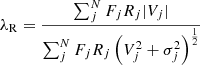 $$ \begin{aligned} \lambda _{\rm R} = \frac{\sum _j^N F_j R_j |V_j|}{\sum _j^N F_j R_j \left(V_j^2 + \sigma _j^2\right)^\frac{1}{2}} \end{aligned} $$