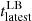 $ t^{\mathrm{LB}}_{\mathrm{latest}} $