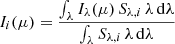 $$ \begin{aligned} I_i(\mu ) = \frac{\int _\lambda I_\lambda (\mu )\,S_{\lambda ,i}\,\lambda \, \mathrm{d} \lambda }{\int _\lambda S_{\lambda ,i}\,\lambda \, \mathrm{d} \lambda } \end{aligned} $$