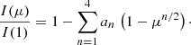 $$ \begin{aligned} \frac{I(\mu )}{I(1)} = 1 - \sum ^4_{n=1}a_n\,\left(1-\mu ^{n/2}\right)\cdot \end{aligned} $$