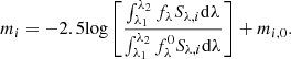 $$ \begin{aligned} m_i=-2.5\mathrm{log}\left[\frac{\int _{\lambda _1}^{\lambda _2} f_{\lambda } S_{\lambda , i} \mathrm{d}\lambda }{\int _{\lambda _1}^{\lambda _2} f^0_\lambda S_{\lambda , i} \mathrm{d}\lambda }\right] + m_{i,0}. \end{aligned} $$