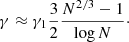 $$ \begin{aligned} \gamma \approx \gamma _1\frac{3}{2}\frac{N^{2/3}-1}{\log N}\cdot \end{aligned} $$