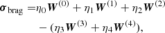 $$ \begin{aligned} {\boldsymbol{\sigma }}_{\rm brag}=&\eta _0{\boldsymbol{W}}^{(0)}+\eta _1{\boldsymbol{W}}^{(1)}+\eta _2{\boldsymbol{W}}^{(2)}\nonumber \\&-(\eta _3{\boldsymbol{W}}^{(3)}+\eta _4{\boldsymbol{W}}^{(4)}), \end{aligned} $$