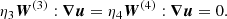 $$ \begin{aligned}&\eta _3{\boldsymbol{W}}^{(3)}:{\boldsymbol{\nabla u}}=\eta _4{\boldsymbol{W}}^{(4)}:{\boldsymbol{\nabla u}}=0. \end{aligned} $$