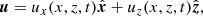 $$ \begin{aligned} {\boldsymbol{u}}=u_x(x,z,t){\hat{\boldsymbol{x}}}+u_z(x,z,t){\hat{\boldsymbol{z}}}, \end{aligned} $$
