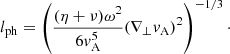 $$ \begin{aligned} l_{\rm ph}=\left(\frac{(\eta +\nu )\omega ^2}{6v_{\rm A}^5}(\nabla _\perp v_{\rm A})^2\right)^{-1/3}\cdot \end{aligned} $$