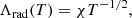 $$ \begin{aligned} \Lambda _{\rm rad}(T)=\chi T^{-1/2}, \end{aligned} $$