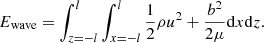 $$ \begin{aligned} E_{\rm wave}=\int _{z=-l}^l\int _{x=-l}^l\frac{1}{2}\rho u^2 + \frac{b^2}{2\mu } \mathrm{d}x\mathrm{d}z. \end{aligned} $$