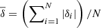 Mathematical equation: $ \overline{\delta}= \left(\sum\nolimits_{i= 1}^N |\delta_i| \right)/N $