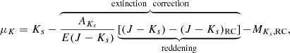 $$ \begin{aligned} \mu _K = K_s - \overbrace{\frac{A_{K_s}}{E(J-K_s)} \underbrace{\left[ (J - {K_s}) - (J-{K_s})_{\rm RC} \right]}_{\mathrm{reddening}}}^{\mathrm{extinction\ \ correction}}- M_{K_s,\mathrm{RC}}, \end{aligned} $$