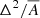 $ \Delta^2/\overline{A} $