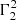 $ \Gamma _2^2 $