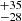 $ ^{+35}_{-28} $