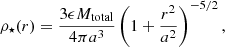 $$ \begin{aligned}&\rho _\star (r) = \frac{3\epsilon M_{\rm total}}{4\pi a^3}\left(1 + \frac{r^2}{a^2}\right)^{-5/2}, \end{aligned} $$