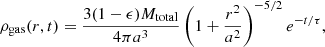 $$ \begin{aligned}&\rho _{\rm gas} (r,t) = \frac{3 (1-\epsilon ) M_{\rm total}}{4\pi a^3}\left(1 + \frac{r^2}{a^2}\right)^{-5/2} e^{-t/\tau }, \end{aligned} $$