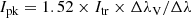 $$ \begin{aligned} I_{\rm { pk}} = 1.52 \times I_{\rm { tr}} \times \Delta \lambda _{\rm { V}}/\Delta \lambda \end{aligned} $$