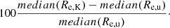$$ \begin{aligned} 100 \frac{median(R_{\rm e,K}) - median(R_{\rm e,u})}{median(R_{\rm e,u})}\cdot \end{aligned} $$