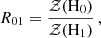 $$ \begin{aligned} R_{01} = \frac{\mathcal{Z} (\mathrm{H_0})}{\mathcal{Z} (\mathrm{H_1})}\,, \end{aligned} $$