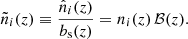$$ \begin{aligned} \tilde{n}_i(z) \equiv \frac{\hat{n}_i(z)}{b_{\rm s}(z)}=n_i(z)\,\mathcal{B} (z). \end{aligned} $$
