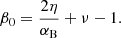 Mathematical equation: $$ \begin{aligned} \beta _0 = \frac{2\eta }{\alpha _{\rm B}} + \nu - 1. \end{aligned} $$