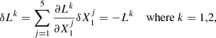 Mathematical equation: $$ \begin{aligned} \delta L^k&= \sum _{j=1}^5 \frac{\partial L^k}{\partial X^j_1} \delta X^j_1 = - L^k \quad \text{ where} \ k=1,2 , \end{aligned} $$