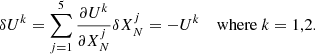 Mathematical equation: $$ \begin{aligned} \delta U^k&= \sum _{j=1}^5 \frac{\partial U^k}{\partial X^j_N} \delta X^j_N = - U^k \quad \text{ where} \ k=1,2 . \end{aligned} $$