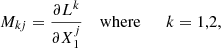Mathematical equation: $$ \begin{aligned}&M_{kj} = \frac{\partial L^k}{\partial X^j_1} \quad \text{ where} \quad \quad k = 1,2, \end{aligned} $$
