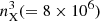 $ n^{3}_{\mathrm{X}}(=8\times10^6) $