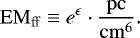 \begin{equation*}\mathrm{EM}_{\mathrm{ff}} \equiv e^{\epsilon}\cdot \frac{\mathrm{pc}}{\mathrm{cm^6}}. \end{equation*}