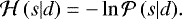 \begin{equation*}\mathcal{H}\left(s\vert d\right) = -\ln \mathcal{P}\left(s\vert d\right)\!. \end{equation*}