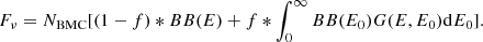 $$ \begin{aligned} F_{\nu }=N_{\rm BMC}[(1-f)*BB(E) + f*\int _0^{\infty }BB(E_0)G(E,E_0)\mathrm{d}E_0]. \end{aligned} $$