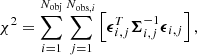 Mathematical equation: $$ \begin{aligned} \chi ^2 = \sum _{i=1}^{N_\mathrm{obj} } \sum _{j=1}^{N_{\mathrm{obs} ,i}} \left[{\boldsymbol{\epsilon }}^T_{i,j}{\boldsymbol{\Sigma }}^{-1}_{i,j}{\boldsymbol{\epsilon }}_{i,j}\right], \end{aligned} $$